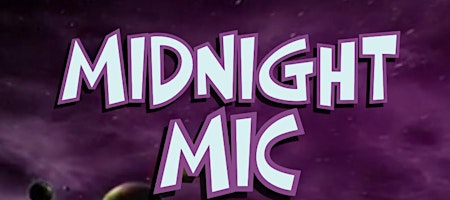 MIDNIGHT MIC OPEN MIC COMEDY