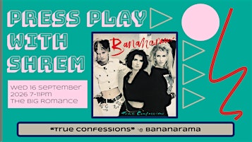 Press Play: Bananarama " True Confessions"