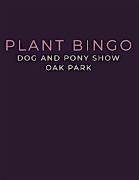 Plant Bingo at Dog and Pony Show in Oak Park, MI
