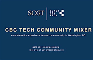 Black Gov Tech | CBC Tech Community Mixer @ SOST- Come Join Us!!