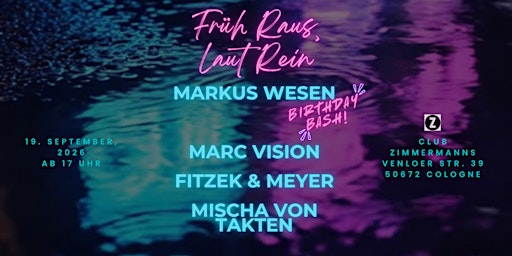 Früh Raus, Laut Rein Birthday Bash!