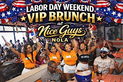 Labor Day Weekend: VIP Brunch at Nice Guys Nola