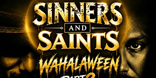 Wahalaween- Sinners & Saints Part 2