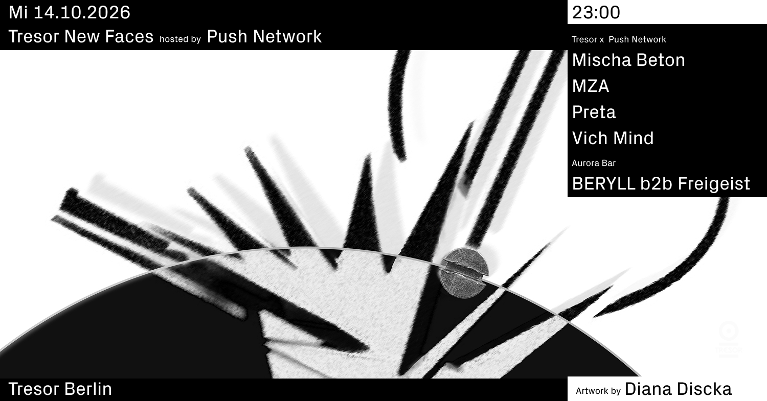 Tresor New Faces hosted by Push Network