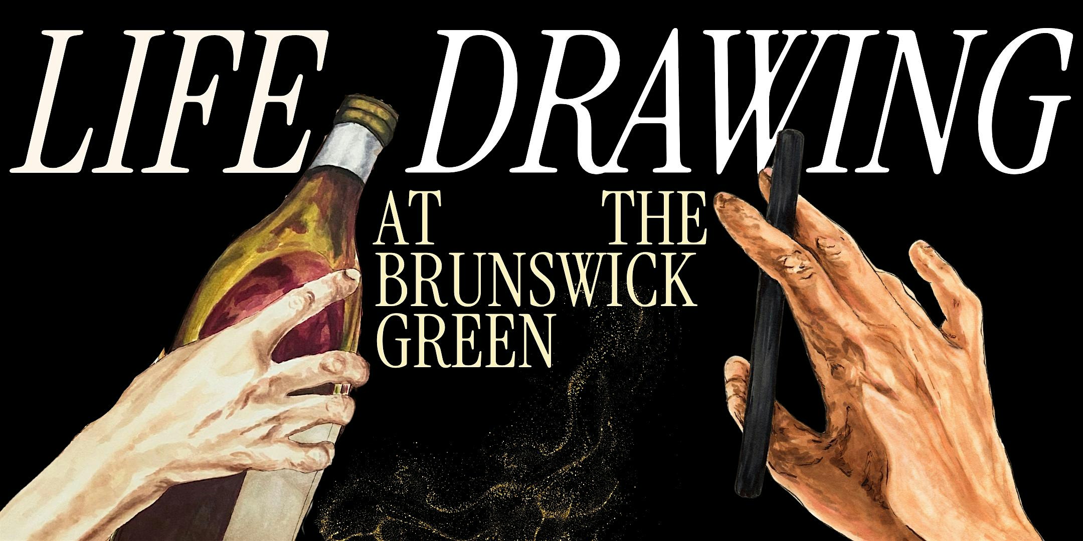 Fine & Good: Life Drawing at The Brunswick Green