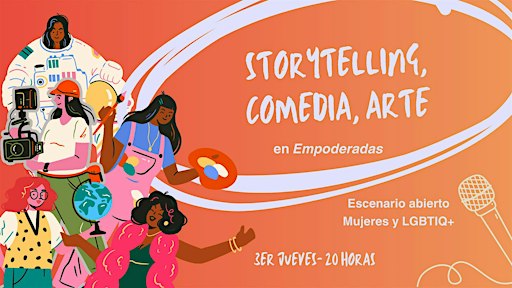 Storytelling+arte+standup: escenario creativo en EMPODERADAS