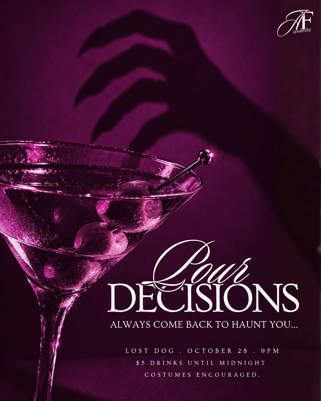 POUR DECISIONS: ALWAYS COME BACK TO HAUNT YOU.