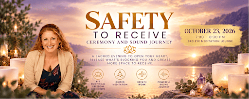 Safety to Receive - Ceremony and Sound Journey