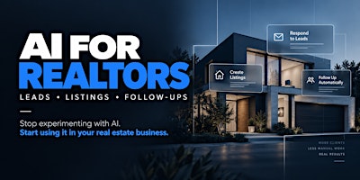 AI FOR REALTORS: LEADS, LISTINGS & FOLLOW-UPS WITH AI