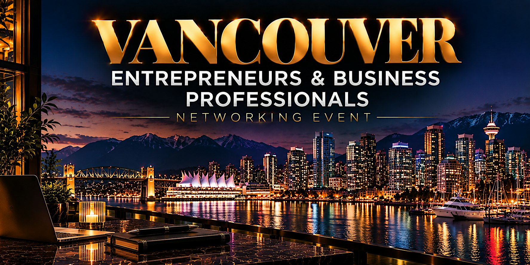 Vancouver Entrepreneurs & Business Professionals Networking Event