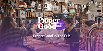 Proper Good in the Pub