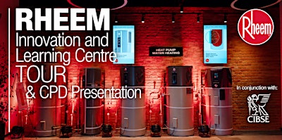 CIBSE NZ | Inside Rheem: Innovation and Learning Centre Tour & CPD