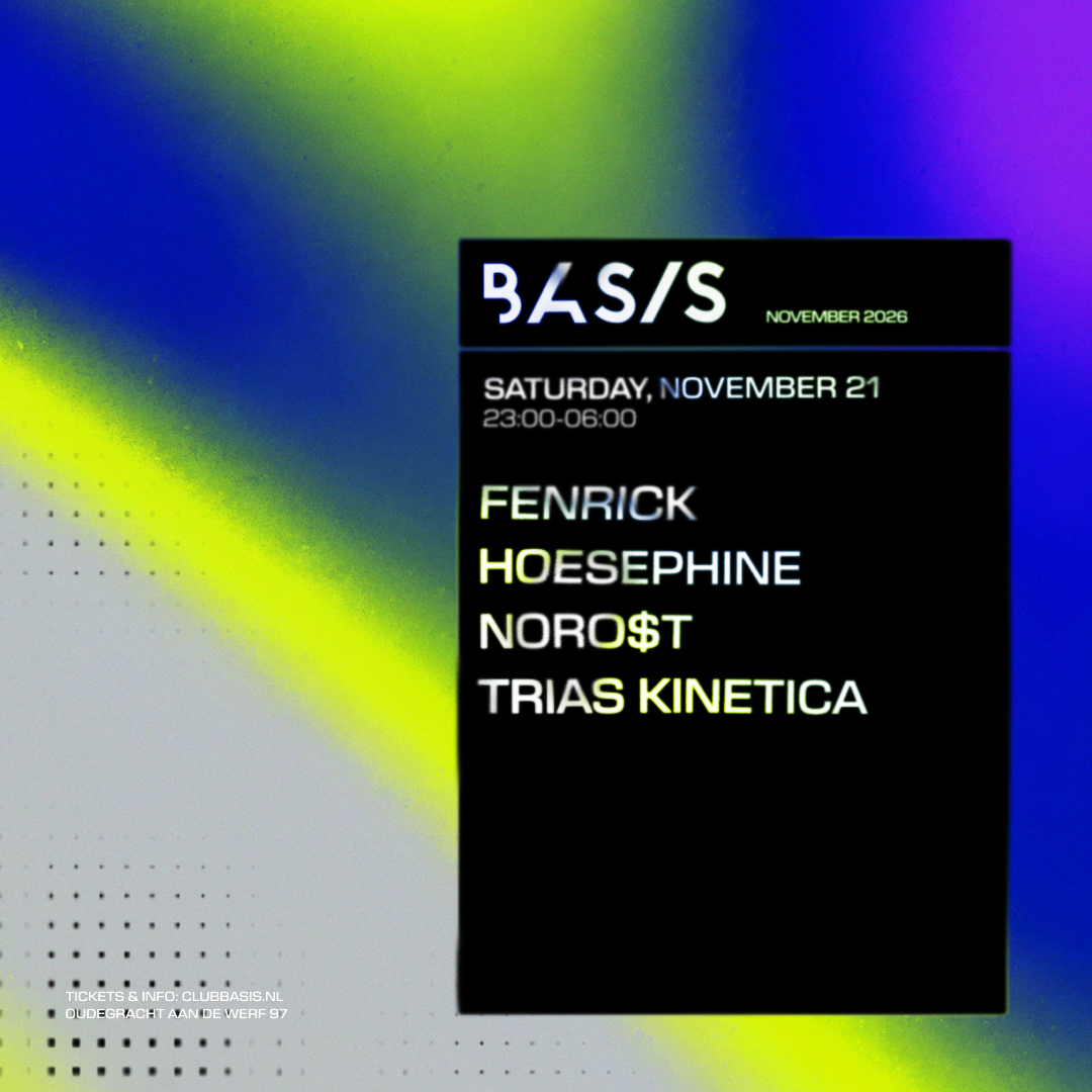 BASIS/ Fenrick/ HOESEPHINE/ NORO$T/ Trias Kinetica