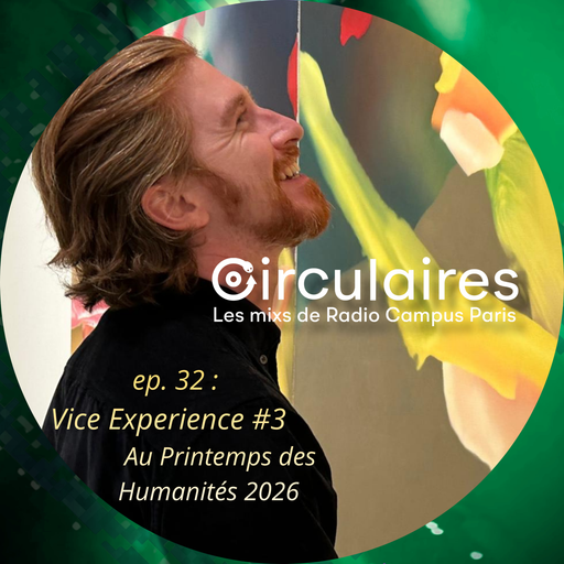 Circulaires Radio Campus Paris: Vice Experience x Festival Printemps des Humanités