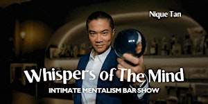 The Magic Bar  Show - Whispers of The Mind by Mentalist Nique Tan