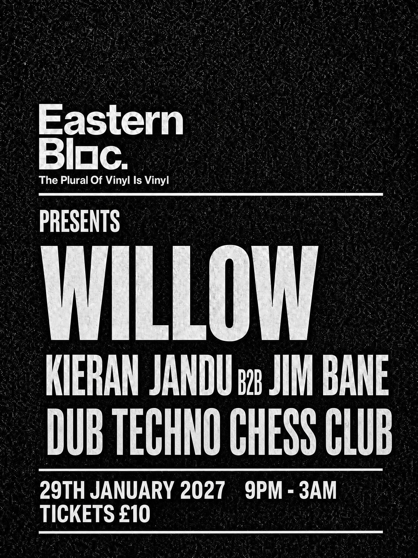 eastern bloc presents - Willow, Kieran Jandu & Jim Bane, Dub Techno Chess Club