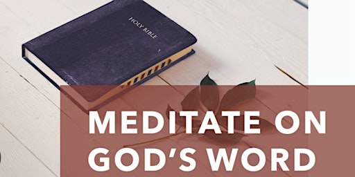 Let's Meditate On God's Word Together!