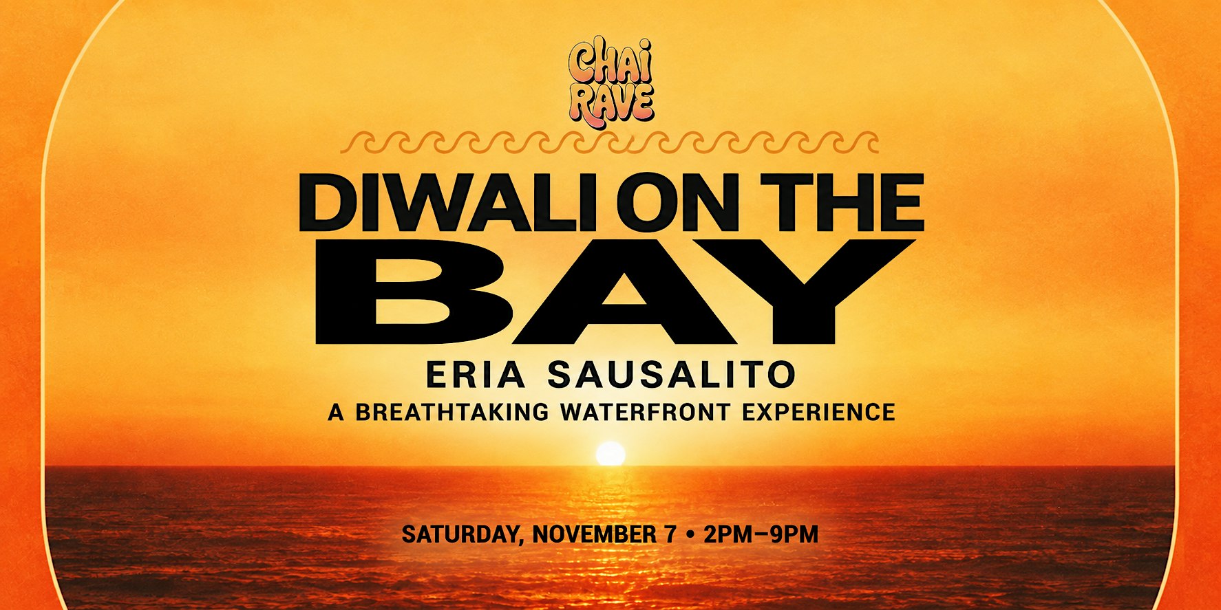 CHAI RAVE SF: DIWALI ON THE BAY @ ERIA ON NOV 7TH! (WATERFRONT EXPERIENCE)