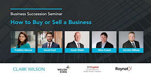 HOW TO BUY OR SELL A BUSINESS - Half-Day Seminar - CLARK WILSON LLP