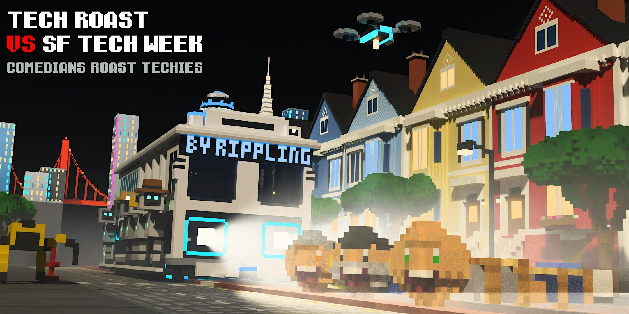 Tech Roast Show #SFTechWeek [Presented by Rippling]