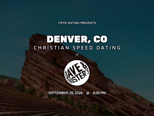 ✝️Denver Christian Speed Dating | IYKYK Dating | 20s-30s | 9/29/26