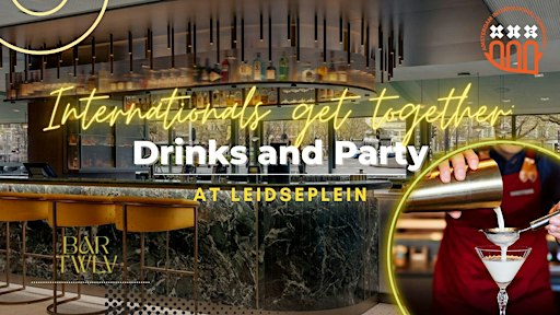 Internationals get together: Drinks and Party at Leidseplein