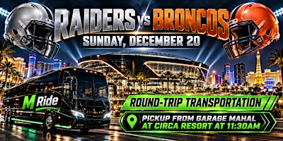 Las Vegas Raiders vs. Denver Broncos ROUNDTRIP SHUTTLE FROM GARAGE MAHAL AT CIRCA RESORT