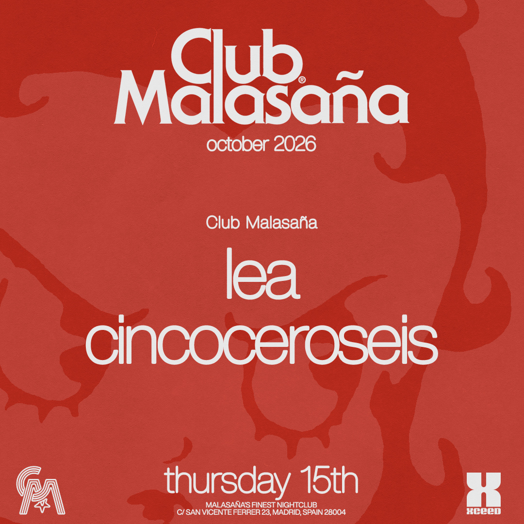 Club Malasaña feat. Lea + CINCOCEROSEIS
