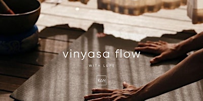 KAN WELLNESS | Vinyasa Flow with Lupe