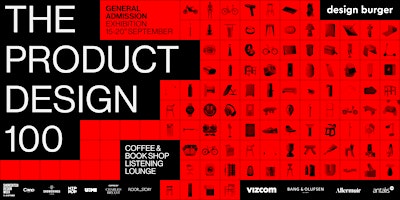 Design Burger presents: The Product Design 100 - Book Launch and Exhibition