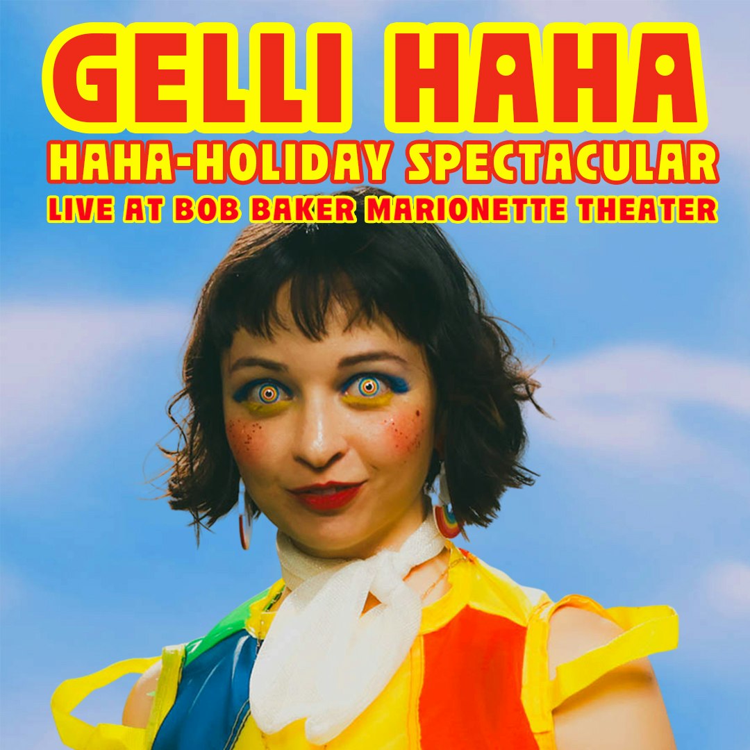 Gelli Haha's Haha-Holiday Spectacular (Night 2) *EARLY SHOW*