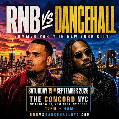 RNB  vs DANCEHALL - SUMMER CLOSING PARTY IN NYC (FREE B4 12AM W/ TICKETS)