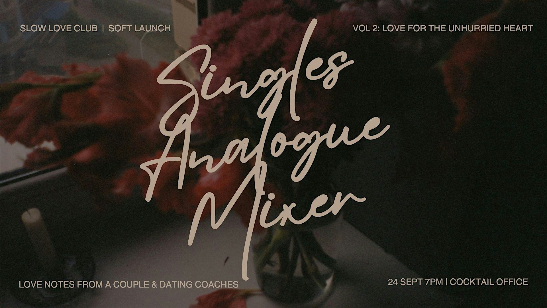 Singles Analogue Mixer: Love for the unhurried heart