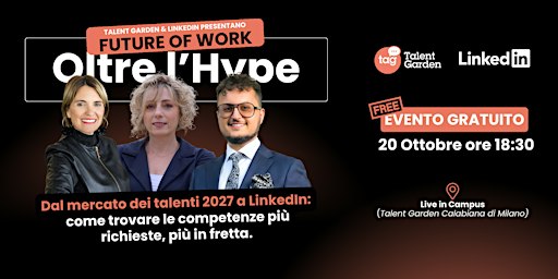 Oltre l'Hype: come Talent Garden e LinkedIn raccontano l'HR