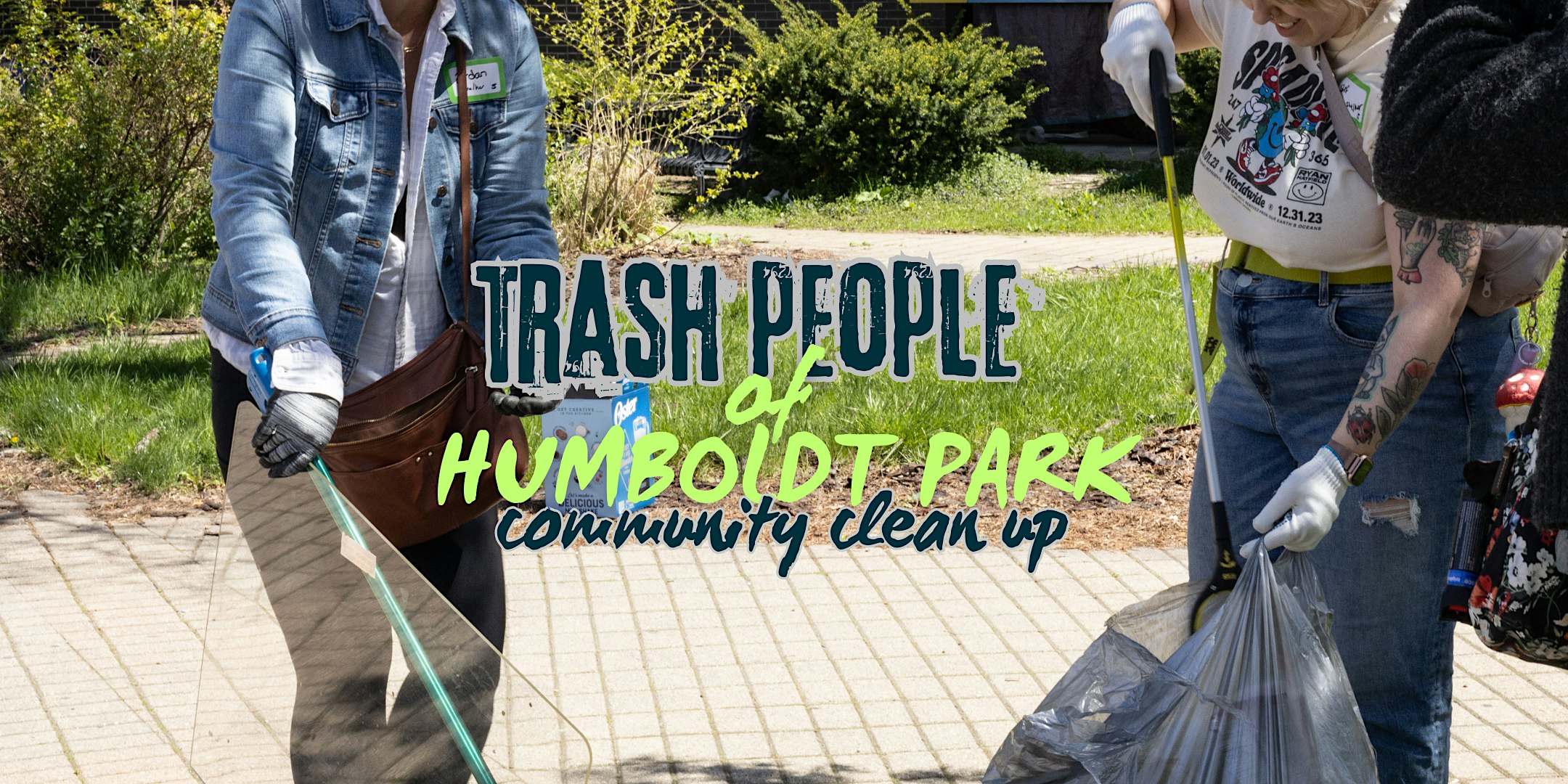 Trash People of Humboldt Park Community Clean-Up!