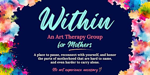 Within: An Art Therapy Group for Mothers