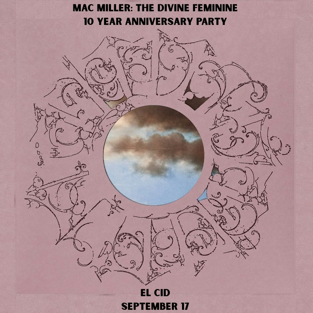 Mac Miller Night: The Divine Feminine 10 Year Anni