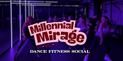 Millennial Mirage: Dance Fitness Social October 30th 2026