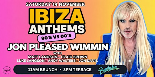 Ibiza Anthems (90s vs 00s) Anthems featuring Jon Please Wimmin