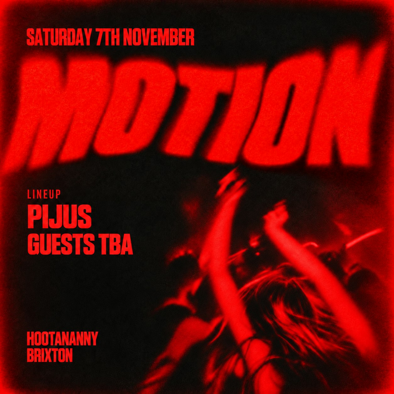 Motion: Pijus, Ordley + Guest tba 