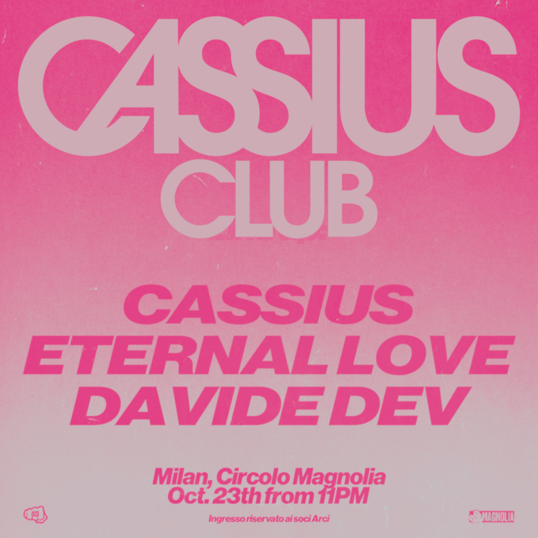Cassius Club with Cassius, Eternal Love & Davide Dev