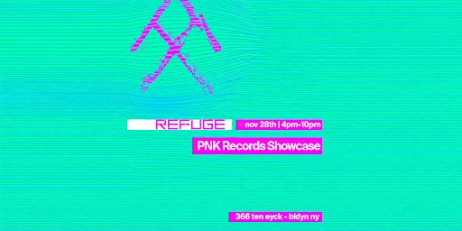 Refuge Saturday Daytime: PNK Records Showcase