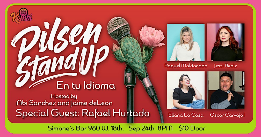 Pilsen Stand-Up presents:  Comedy Showcase En Tu Idioma