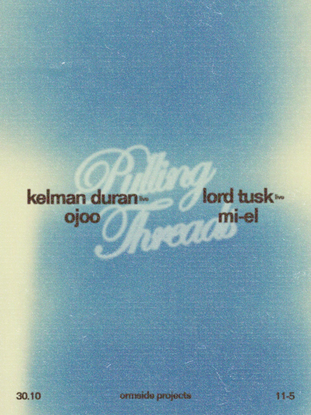 mi-el presents Pulling Threads w/ Kelman Duran, ojoo, Lord Tusk