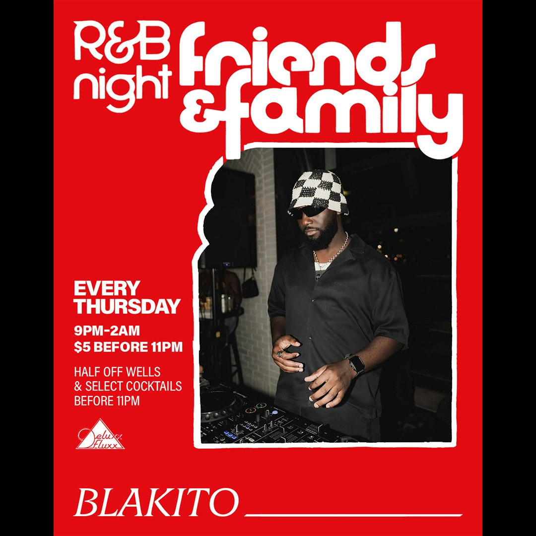Friends & Family : An R&B Night w/ DJ Blakito