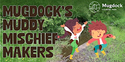 Mugdock's Muddy Mischief Makers: Welly Walk
