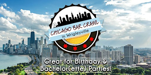 Chicago Bar Crawl in Wrigleyville | Great for Bday & Bachelor(ette) Parties