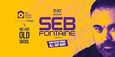 Seb Fontaine - Bank Holiday All Day Rave - 25th October, 2026