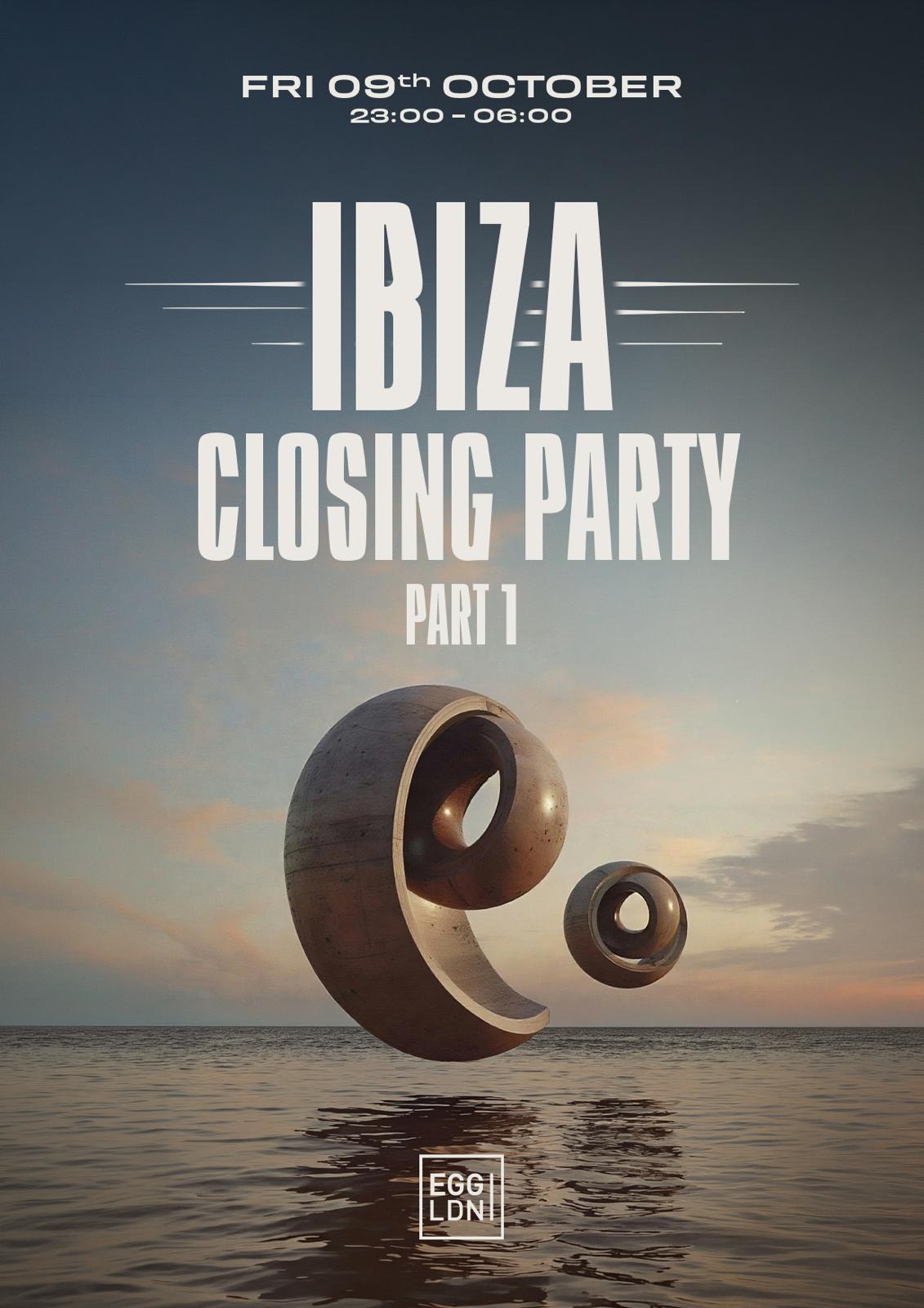 Egg LDN Pres: Ibiza Closing Party pt. 1