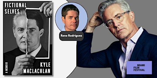 An Evening with Kyle MacLachlan in conversation with Rene Rodriguez